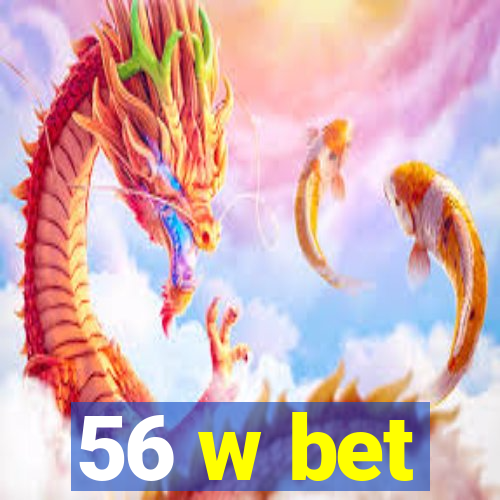 56 w bet